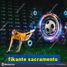 fikante sacramento